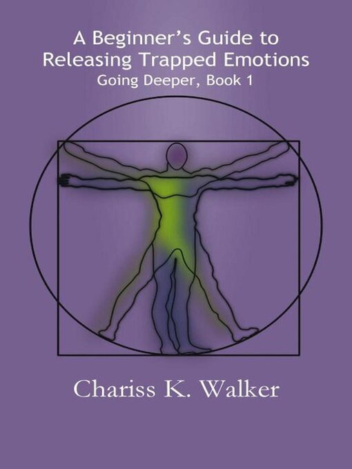 Title details for A Beginner's Guide to Releasing Trapped Emotions by Chariss K. Walker - Available